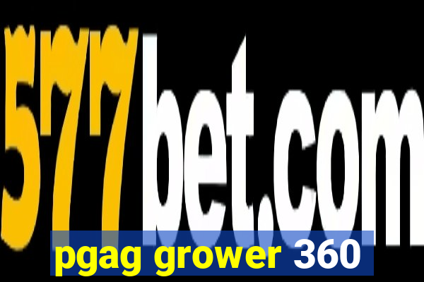 pgag grower 360